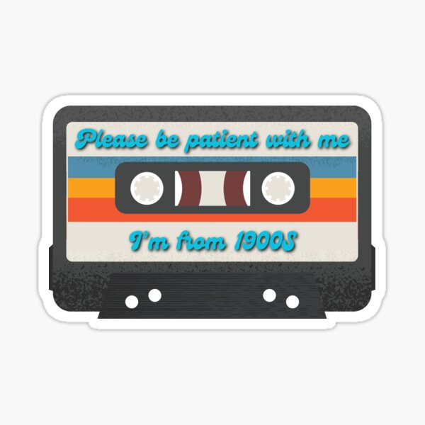 Item preview, Please be patient with me i'm from the 1900s funny retro stickers designed and sold by cizito.