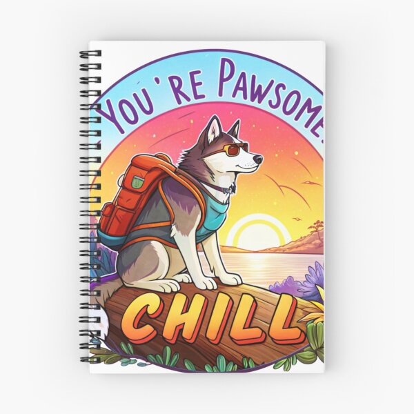 Item preview, You're Pawsome!, Chill, Tourist Dog, Siberian Husky Dog designed and sold by PixelStoneDesign .