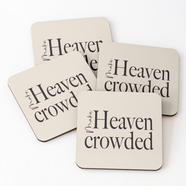 Item preview, Make Heaven Crowded designed and sold by simplydesignart.