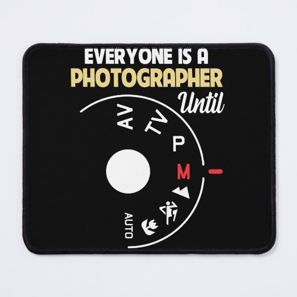 Item preview, Everyone Is A Photographer Until Manual Mode designed and sold by StreetArtPro.