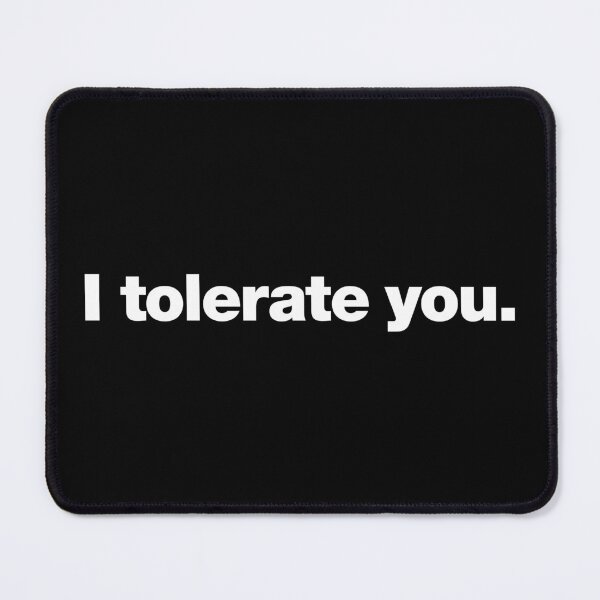 Item preview, I tolerate you designed and sold by chestify.
