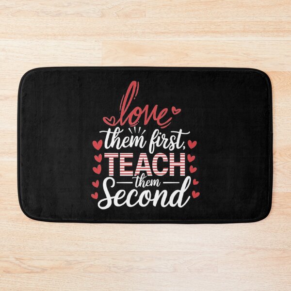 Item preview, Love Them First, Teach Them Second - Inspirational Teacher designed and sold by love3617.