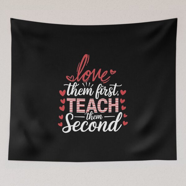 Item preview, Love Them First, Teach Them Second - Inspirational Teacher designed and sold by love3617.