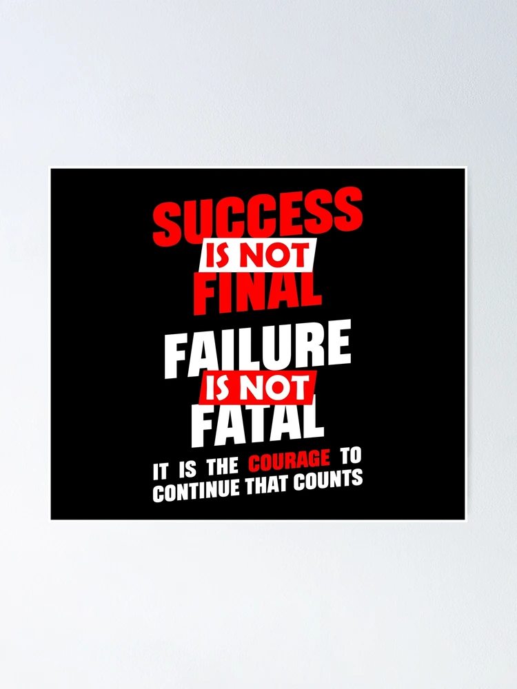 Thumbnail 1 of 3, Poster, Success Is Not Final, Failure Is Not Fatal designed and sold by RADesigns21.