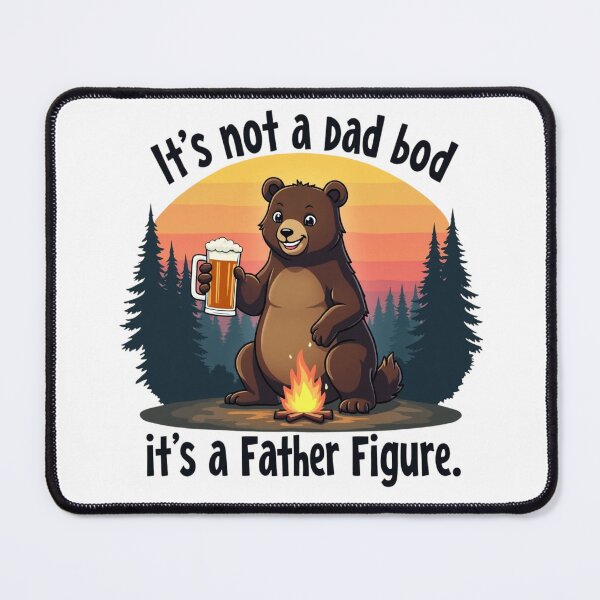 Item preview, It's Not A Dad Bod It's A Father Figure, funny bear designed and sold by StickChic.
