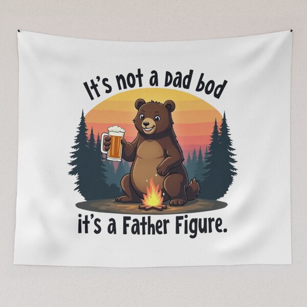 Item preview, It's Not A Dad Bod It's A Father Figure, funny bear designed and sold by StickChic.