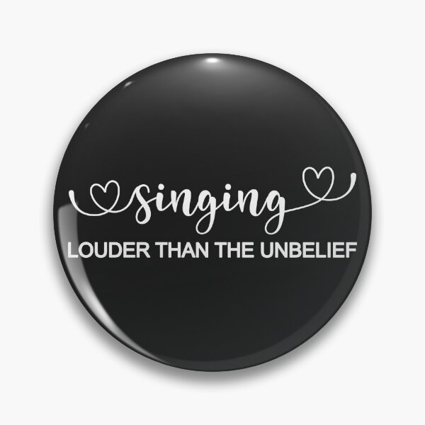 Item preview, Singing Louder than the Unbelief  designed and sold by simplydesignart.