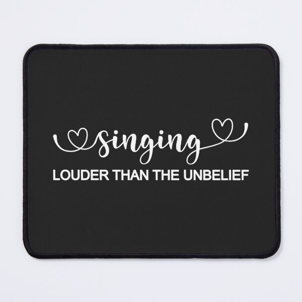 Item preview, Singing Louder than the Unbelief designed and sold by simplydesignart.
