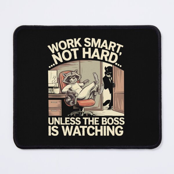 Item preview, Work smart, not hard... Unless the boss is watching designed and sold by MagicWander.