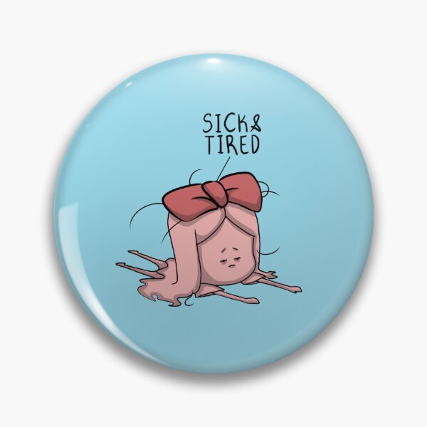 Item preview, SIZTBEE SICK & TIRED designed and sold by KITBEE.