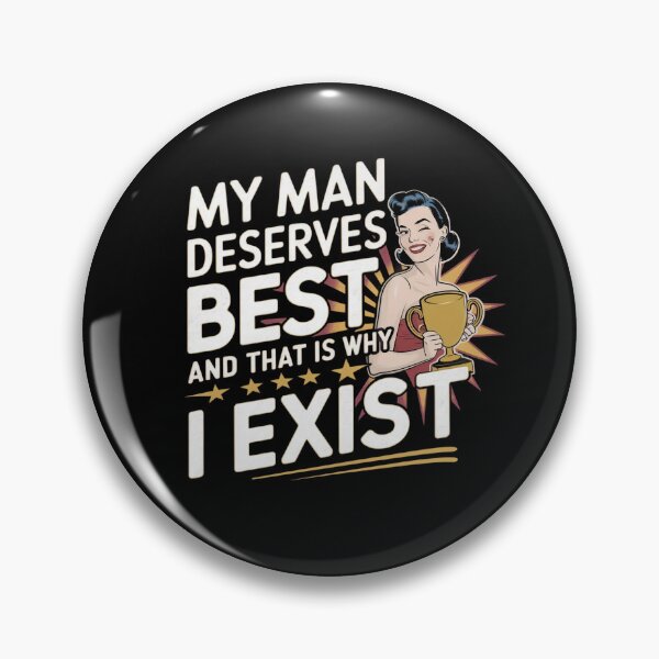 Item preview, My man deserves the best. And that is why I exist designed and sold by MagicWander.