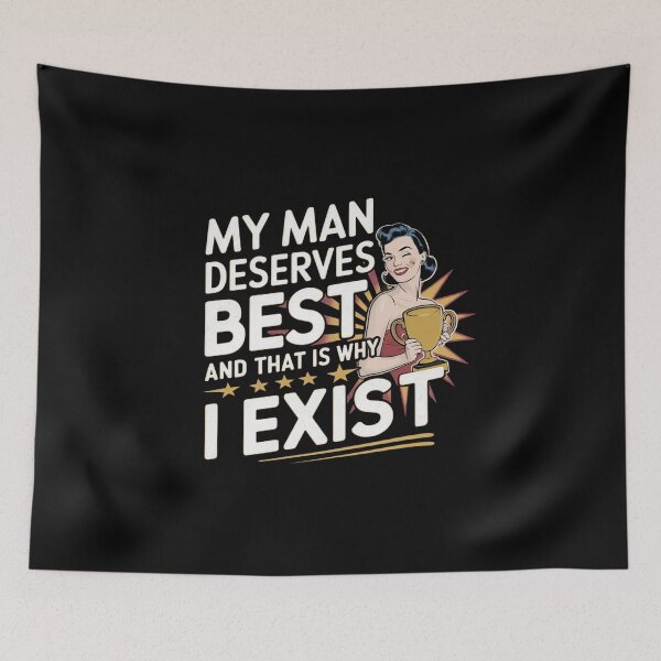 Item preview, My man deserves the best. And that is why I exist designed and sold by MagicWander.