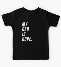 Mein Vater ist Dope Bruder Schwester Cute Geschenk Shirt Kinder T-Shirt