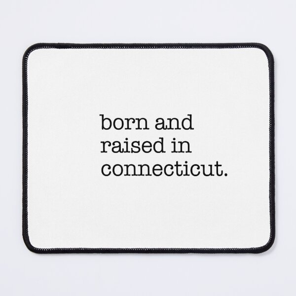 Item preview, Born and Raised in Connecticut - New England Pride Design designed and sold by shufflik.
