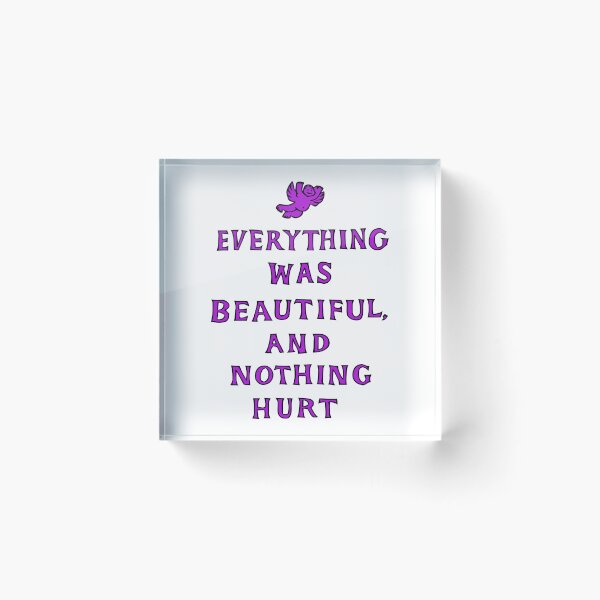 Item preview, Everything Was Beautiful And Nothing Hurt designed and sold by Angry Swan Designs.