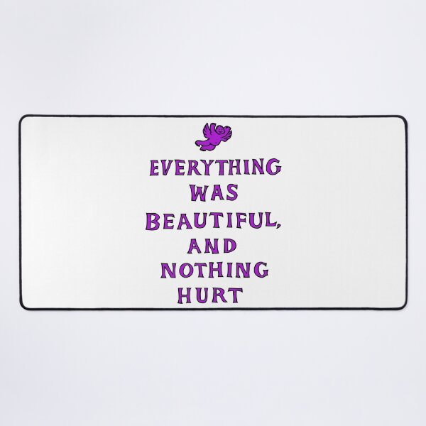 Item preview, Everything Was Beautiful And Nothing Hurt designed and sold by Angry Swan Designs.