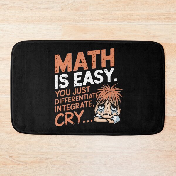 Item preview, Math is easy. You just differentiate, integrate, cry... designed and sold by MagicWander.