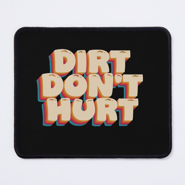 Item preview, Dirt doesn't hurt - funny garden saying designed and sold by GartenIdeen.