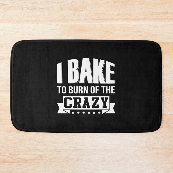Item preview, I Bake to burn of the crazy baker t shirt designed and sold by StreetArtPro.