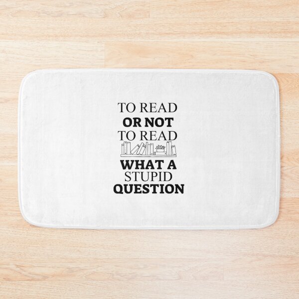 Item preview, to read or not to read what a stupid question designed and sold by the-book-store.