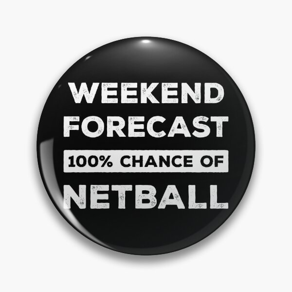 Item preview, Weekend Forecast 100% Chance Of Netball Funny designed and sold by RareBunny.
