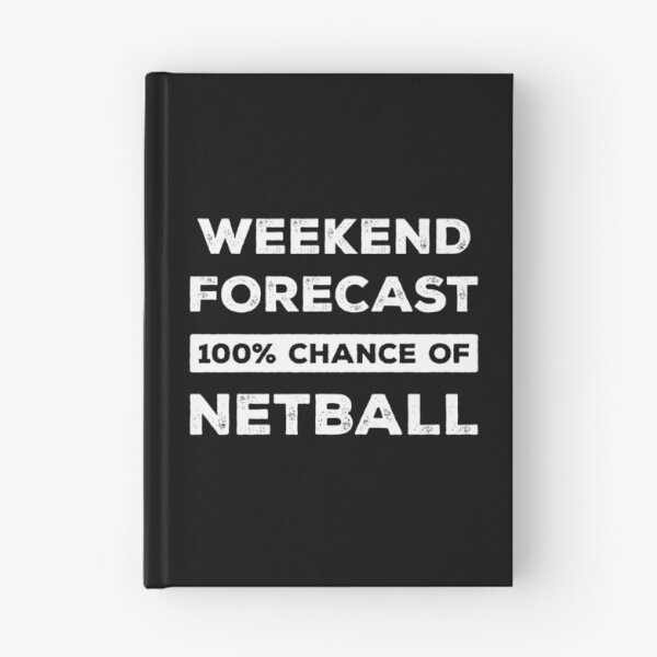 Item preview, Weekend Forecast 100% Chance Of Netball Funny designed and sold by RareBunny.