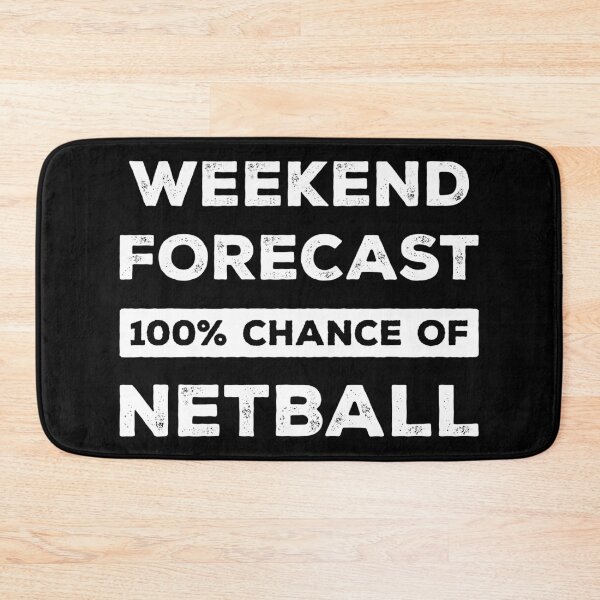 Item preview, Weekend Forecast 100% Chance Of Netball Funny designed and sold by RareBunny.