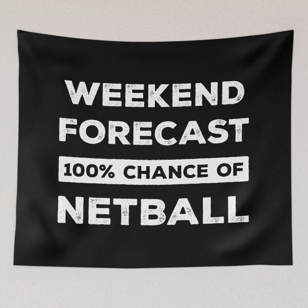 Item preview, Weekend Forecast 100% Chance Of Netball Funny designed and sold by RareBunny.