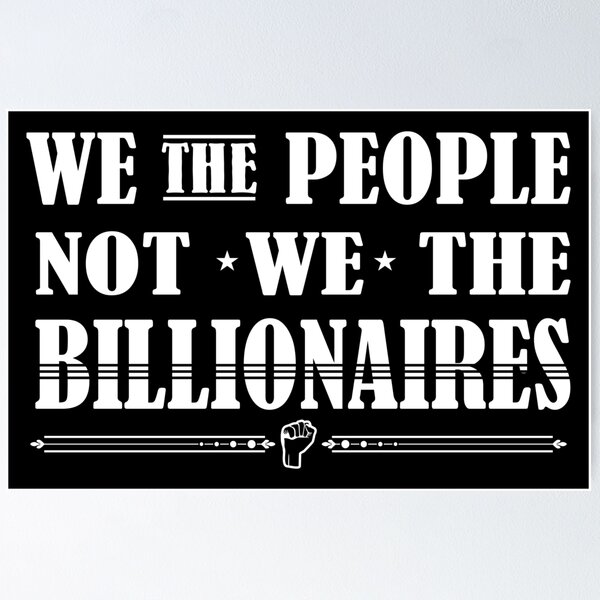Item preview, We the people, not we the billionaires - eat the rich, corporate greed designed and sold by claudiasartwork.