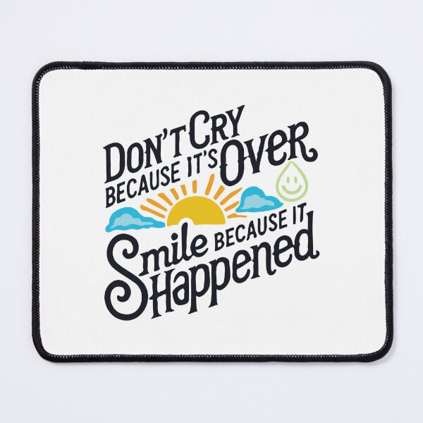 Item preview, Don't cry because it's over. Smile because it happened designed and sold by portokalis.