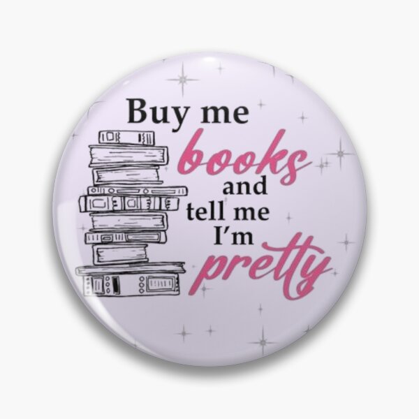 Item preview, Buy me books and tell me I'm pretty designed and sold by mayralejandrat.