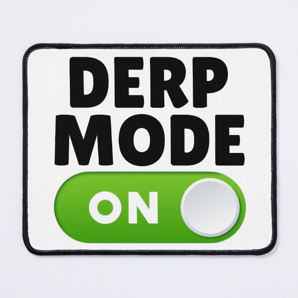 Item preview, Derp Mode: ON designed and sold by killzak.