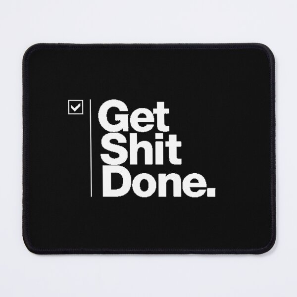 Item preview, Get Shit Done designed and sold by KOB-DESIGN ⭐⭐⭐⭐⭐.