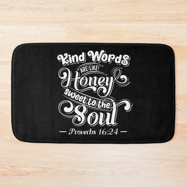Item preview, Kind Words Are Like Honey Sweet To The Soul Proverbs 16 24 designed and sold by Roland1980.