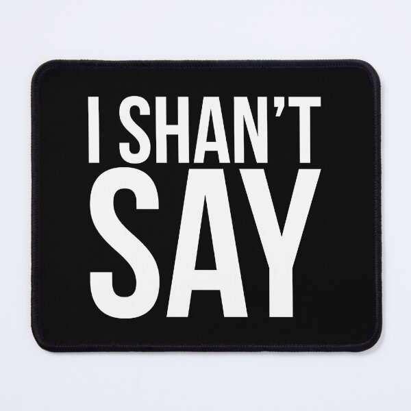Item preview, I Shan't Say designed and sold by firlachieldraws.