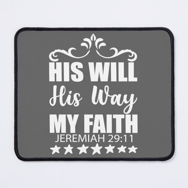 Item preview, His Will His Way My Faith Jeremiah 29:11 designed and sold by Roland1980.