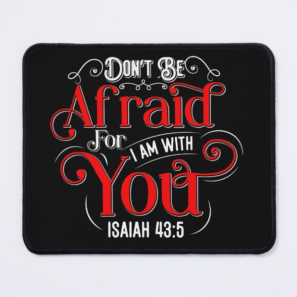 Item preview, Don't Be Afraid For I Am With You Isaiah 43:5 designed and sold by Roland1980.