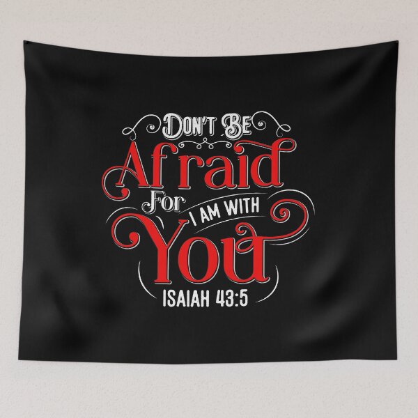 Item preview, Don't Be Afraid For I Am With You Isaiah 43:5 designed and sold by Roland1980.