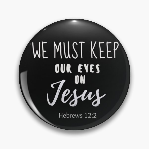 Item preview, We Must Keep Our Eyes On Jesus designed and sold by Roland1980.