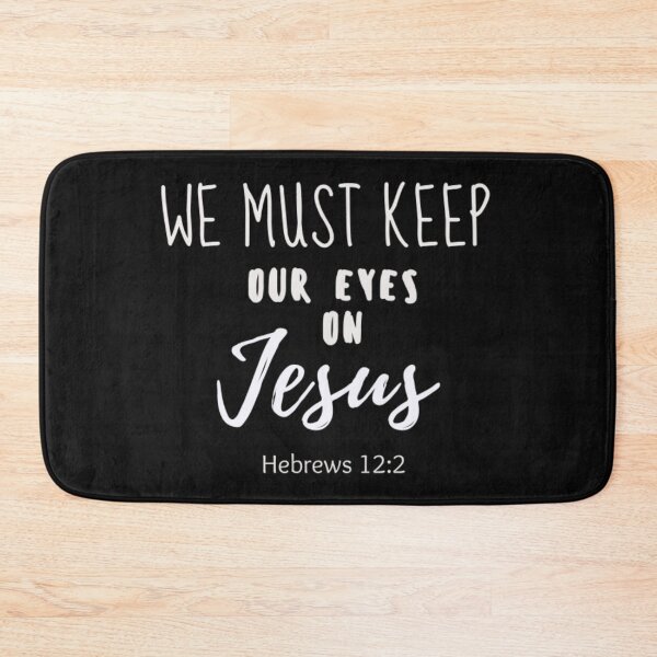 Item preview, We Must Keep Our Eyes On Jesus designed and sold by Roland1980.