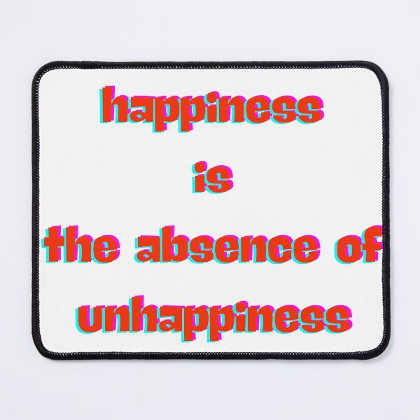 Item preview, Happiness is the Absence of Unhappiness designed and sold by Adam Krzysztof Wiatr.