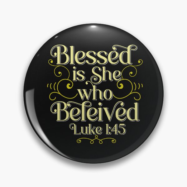 Item preview, Blessed Is She Who Believed Bible Verse Luke 1:45 designed and sold by Roland1980.