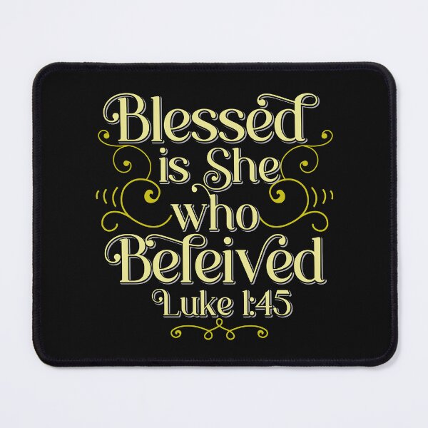 Item preview, Blessed Is She Who Believed Bible Verse Luke 1:45 designed and sold by Roland1980.