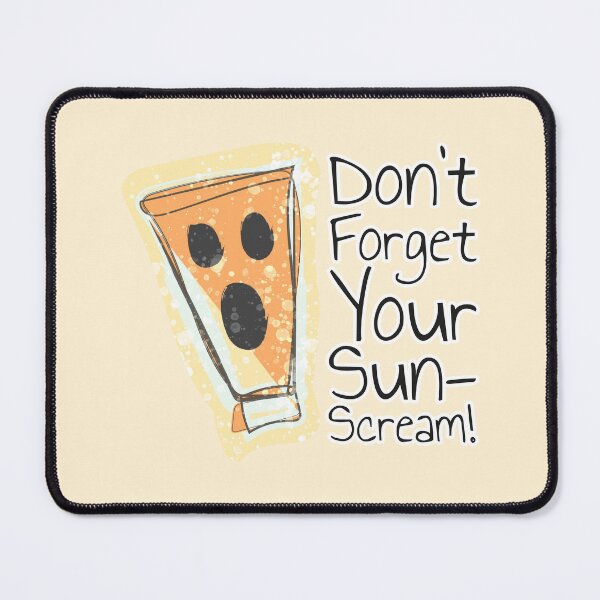 Item preview, Don't Forget Your Sun-Scream! designed and sold by JCGair.