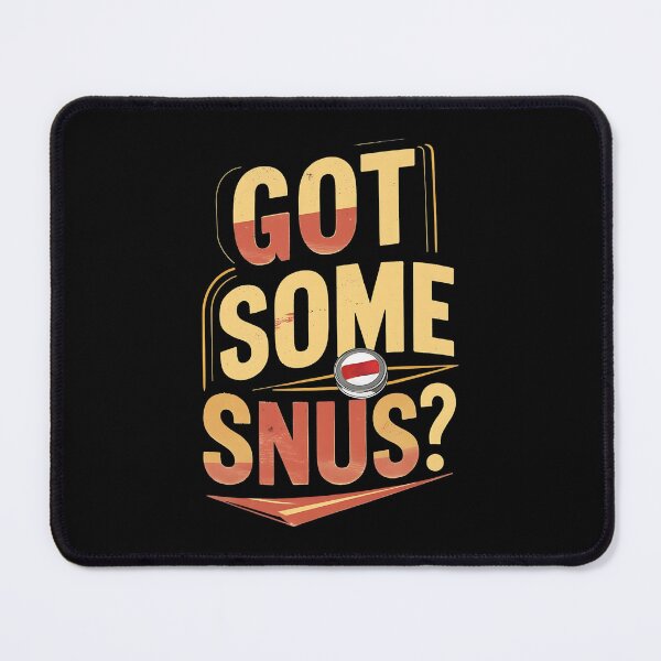 Item preview, Got Some Snus? Snus Lover designed and sold by DomTeesHaven.