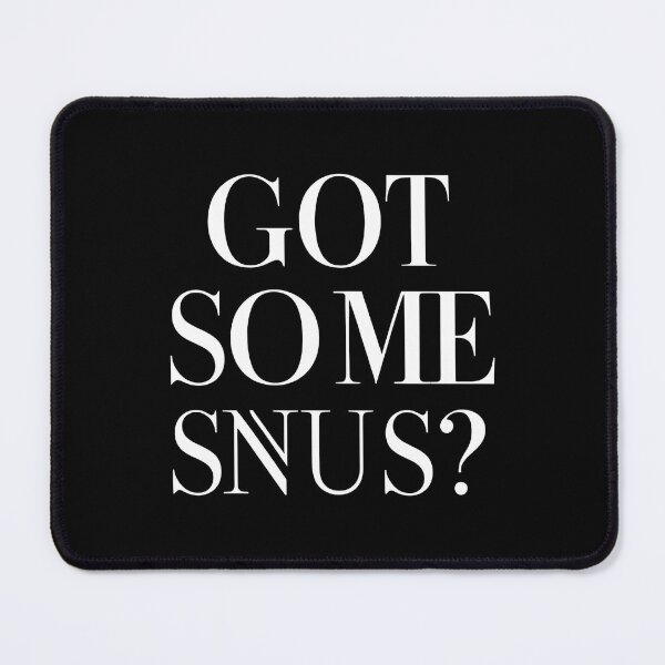 Item preview, Got Some Snus? Snus Lover designed and sold by DomTeesHaven.