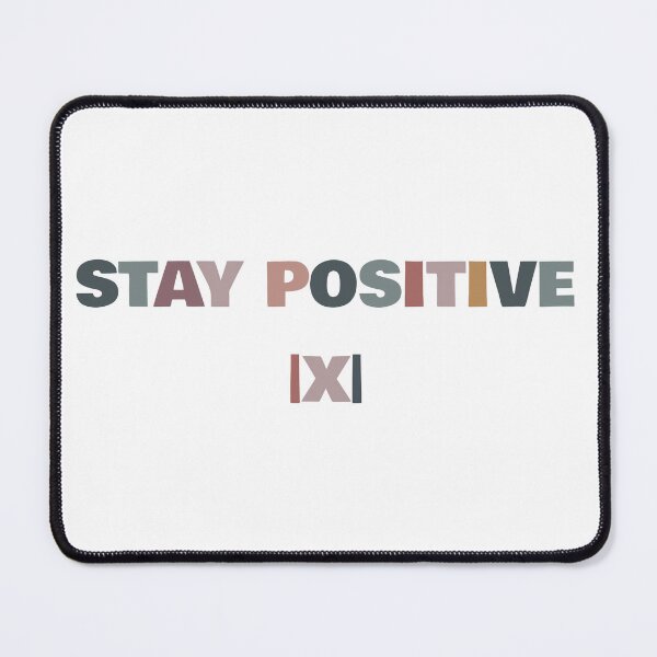 Item preview, Stay Postive |X| designed and sold by MargLandmeter.
