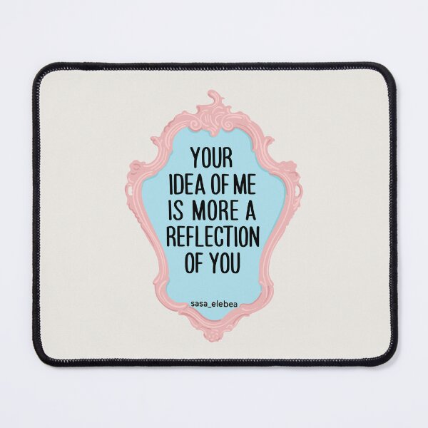 Item preview, Your idea of me is more a reflection of you by Sasa Elebea designed and sold by Sabrina Brugmann.