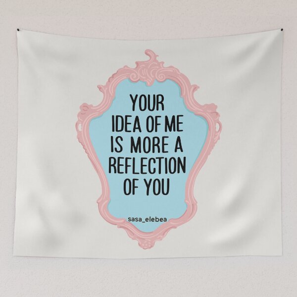 Item preview, Your idea of me is more a reflection of you by Sasa Elebea designed and sold by Sabrina Brugmann.