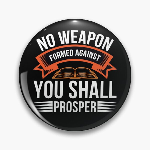 Item preview, No Weapon Formed Against You Shall Prosper designed and sold by Roland1980.